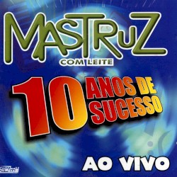 10 Anos de Sucesso (Ao Vivo)