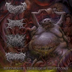 Deformed Through Gluttony