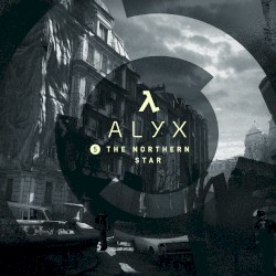 Half‐Life: Alyx (Chapter 5, “The Northern Star”)