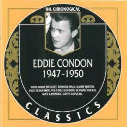 The Chronological Classics: Eddie Condon 1947-1950