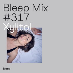 Bleep Mix 317: Xylitol