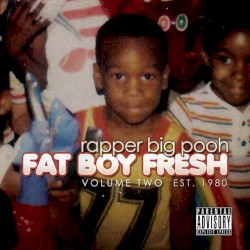 Fat Boy Fresh, Volume Two: Est. 1980