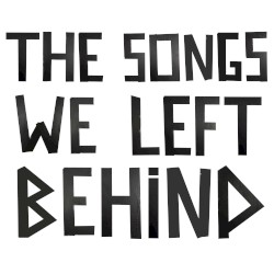 The Songs We Left Behind