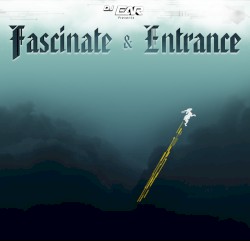 Fascinate & Entrance