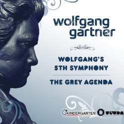 Wolfgang’s 5th Symphony / The Grey Agenda