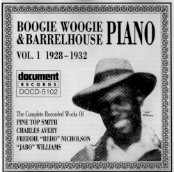 Boogie Woogie and Barrelhouse Piano, Volume 1 (1928-1932)