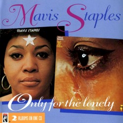 Mavis Staples / Only for the Lonely