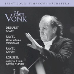 Debussy: La Mer / Ravel: Valses nobles et sentimentales / Ravel: La Valse / Roussel: Suite No. 2 from Bacchus et Ariane