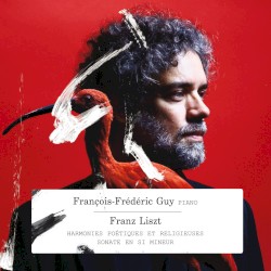 Harmonies poétiques et religieuses / Sonate en si mineur