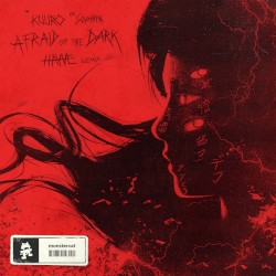 Afraid of the Dark (hayve remix)