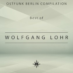 Ostfunk Berlin Compilation - Best of Wolfgang Lohr