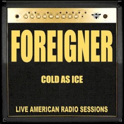 Cold as Ice (live American radio sessions)