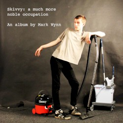 Skivvy - A Much More Noble Occupation