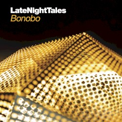LateNightTales: Bonobo