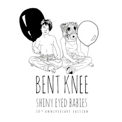 Shiny Eyed Babies (10th anniversary edition)