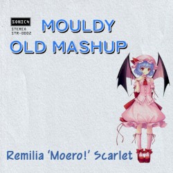 Mouldy Old Mashup
