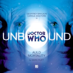 Doctor Who - Unbound: Auld Mortality