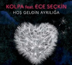 Hoş Geldin Ayrılığa