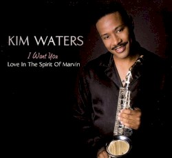 I Want You: Love in the Spirit of Marvin