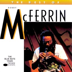 The Best of Bobby McFerrin: The Blue Note Years