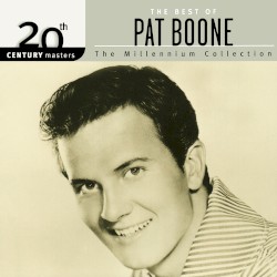The Best of Pat Boone: The Millennium Collection