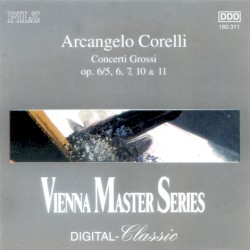 Concerti Grossi, op. 6 no. 5, no. 6, no. 7, no. 10, no. 11