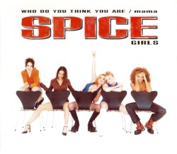 Who Do You Think You Are / Mama