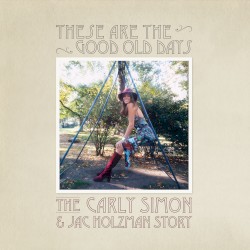 These Are the Good Old Days: The Carly Simon & Jac Holzman Story