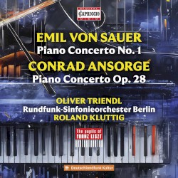 Emil von Sauer: Piano Concerto no. 1 / Conrad Ansorge: Piano Concerto op. 28