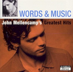Words & Music: John Mellencamp's Greatest Hits