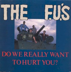 Do We Really Want to Hurt You?