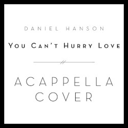 You Can't Hurry Love (Acappella Cover)