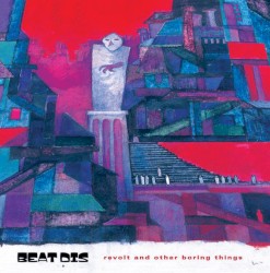 Revolt and Other Boring Things