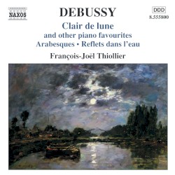 Clair de lune and Other Piano Favourites / Arabesques / Reflets dans l'eau