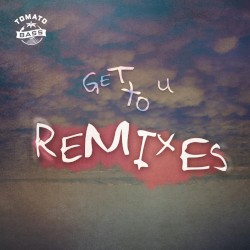 Get To U Remixes