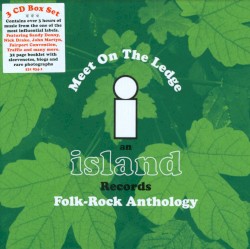 Meet on the Ledge: An Island Records Folk-Rock Anthology