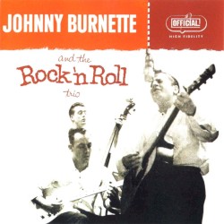Johnny Burnette and the Rock ’n’ Roll Trio
