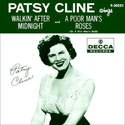 Walkin’ After Midnight / A Poor Man’s Roses (Or a Rich Man’s Gold)