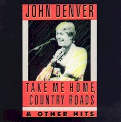 Take Me Home, Country Roads & Other Hits