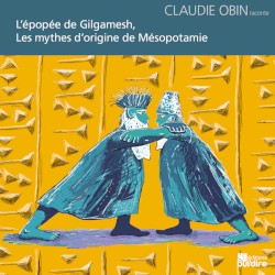 Les mythes d'origine de Mésopotamie - L'épopée de Gilgamesh