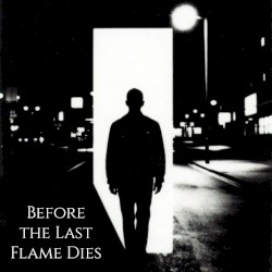 Before the Last Flame Dies