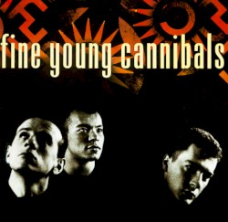 Fine Young Cannibals
