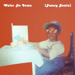 Water Me Down (Pamcy remix)