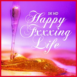 Happy Fxxxing Life [Explicit]