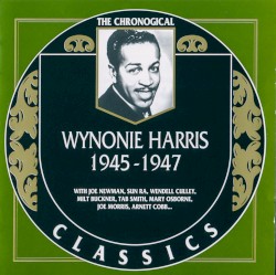 The Chronological Classics: Wynonie Harris 1945-1947