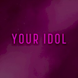 Your Idol