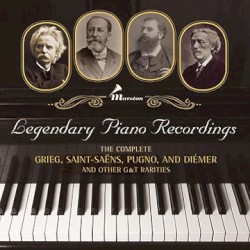 Legendary Piano Recordings: The Complete Grieg, Saint‐Saëns, Pugno and Diémer and Other G&T Rarities