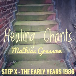 STEP X - The Early Years (1986) - "Healing Chants"