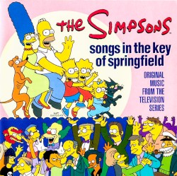 Songs in the Key of Springfield: Original Music From the Television Series