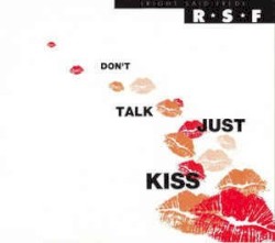 Don’t Talk Just Kiss